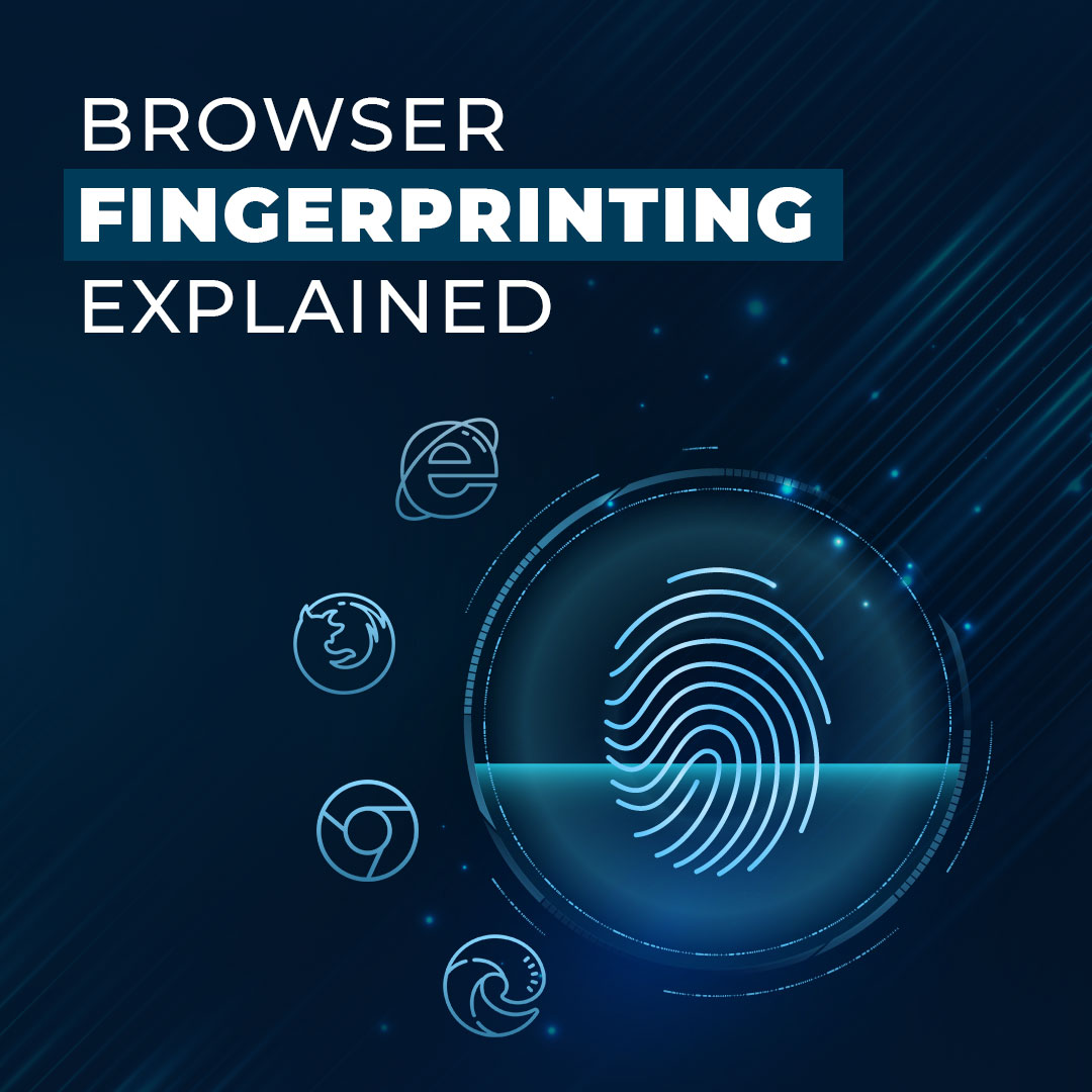 What Is Browser Fingerprinting & How To Prevent It - Logii Blog